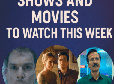 New OTT Shows and Movies to watch this Week